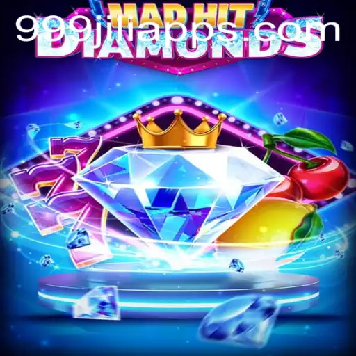MadHitDiamonds: Rediscover Thrills with 999JILI